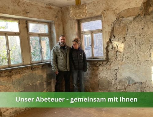 Unser aktuelles Abenteuer – Baudenkmal sanieren